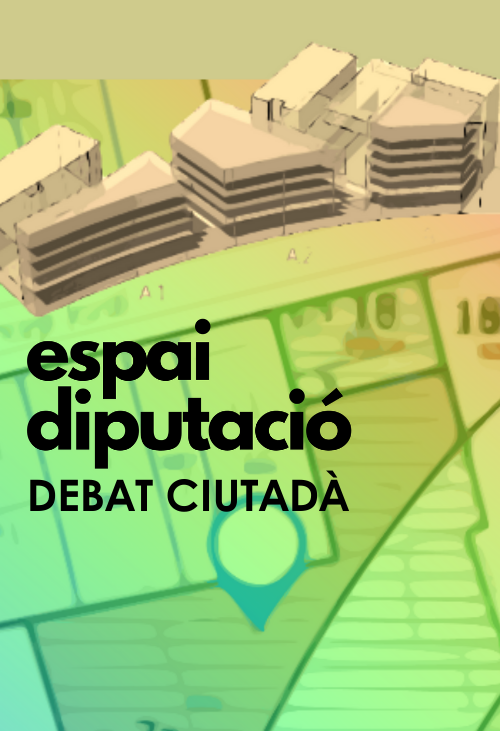 Espai Diputació: debat ciutadà
